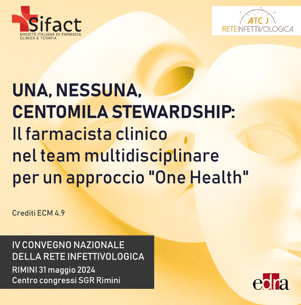 UNA, NESSUNA, CENTOMILA STEWARDSHIP: Il farmacista clinico nel team multidisciplinare per un approccio 